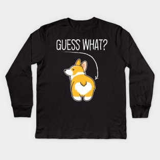 Guess What Corgi Butt Funny Dog Lover Gift Kids Long Sleeve T-Shirt
